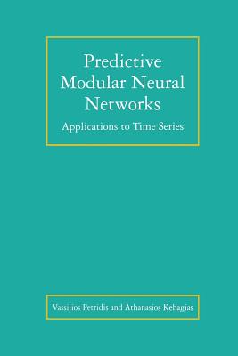 Predictive Modular Neural Networks: Applications to Time Series - Petridis, Vassilios, and Kehagias, Athanasios