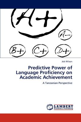 Predictive Power of Language Proficiency on Academic Achievement - Wilson, Job