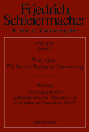 Predigten. Funfte Bis Siebente Sammlung (1826-1833): Anhang: Gesangbuch Zum Gottesdienstlichen Gebrauch Fur Evangelische Gemeinen (Berlin 1829)