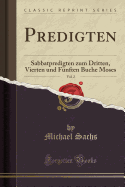 Predigten, Vol. 2: Sabbatpredigten Zum Dritten, Vierten Und Fnften Buche Moses (Classic Reprint)