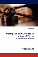 Preemptive Self-Defence in the Age of Terror