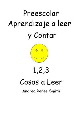 Preescolar Aprendizaje a Leer Y Contar 1,2,3 Cosas a Leer Andrea Renee Smith: Andrea Reenee Smith - Smiuth, Andrea Renee, and Smith, William Phillip