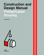 Prefabricated Housing: Construction and Design Manual