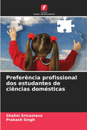 Prefer?ncia profissional dos estudantes de ci?ncias dom?sticas