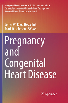 Pregnancy and Congenital Heart Disease - Roos-Hesselink, Jolien W (Editor), and Johnson, Mark R (Editor)