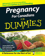 Pregnancy for Canadians for Dummies - Stone, Joanne, M.D., and Eddleman, Keith, MD, and Duenwald, Mary