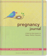 Pregnancy Journal: A Week-By-Week Guide to a Happy, Healthy Pregnancy