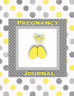 Pregnancy Journal: First Time New Mom Diary, Pregnant & Expecting Record Book, Baby Shower Keepsake Gift, Bump Thoughts & Memories Tracker