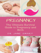 Pregnancy: The Ultimate Guide to Pregnancy and Birth