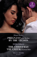 Pregnant And Stolen By The Tycoon / The Christmas The Greek Claimed Her: Mills & Boon Modern: Pregnant and Stolen by the Tycoon / the Christmas the Greek Claimed Her (from Destitute to Diamonds)