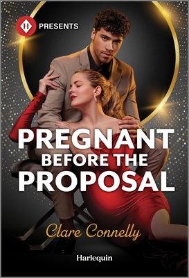 Pregnant Before the Proposal - Connelly, Clare