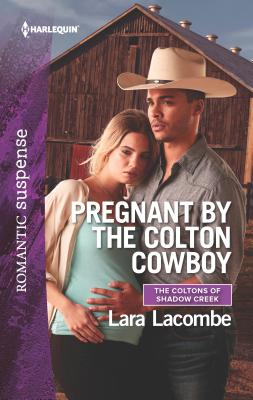 Pregnant by the Colton Cowboy - Lacombe, Lara