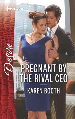 Pregnant by the Rival CEO - Booth, Karen