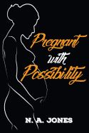 Pregnant with Possibility