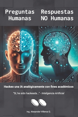 Preguntas Humanas, Respuestas NO Humanas: Hackeo una IA anal?gicamente con fines acad?micos - Villeros Gonzalez, Alesander