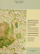 Prehispanic Settlement Patterns in the Northwestern Valley of Mexico: The Zumpango Region Volume 45