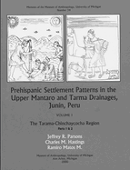 Prehispanic Settlement Patterns in the Upper Mantaro and Tarma Drainages, Junin, Peru: Volume 2, The Wanka Region