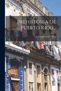 Prehistoria de Puerto Rico...