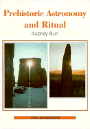 Prehistoric Astronomy and Ritual - Burl, Aubrey, Dr.