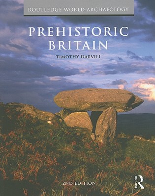 Prehistoric Britain - Darvill, Timothy