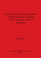 Prehistoric Human Occupation on Rote and Sawu Islands Nusa Tenggara Timur Indonesia