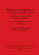 Prehistoric Investigations in the Region of Jenne, Mali, Part ii: A Study in the Development of Urbanism in the Sahel. Part ii-The Regional Survey and Conclusions