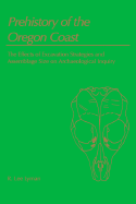 Prehistory of the Oregon Coast: The Effects of Excavation Strategies and Assemblage Size on Arch'ological Inquiry