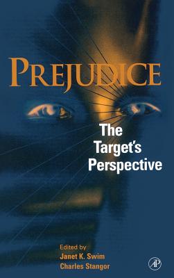 Prejudice: The Target's Perspective - Swim, Janet K (Editor), and Stangor, Charles (Editor)