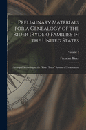 Preliminary Materials for a Genealogy of the Rider (Ryder) Families in the United States: Arranged According to the "Rider Trace" System of Presentation; Volume 2