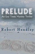 Prelude: An End Times Mystery Thriller