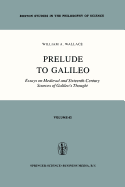 Prelude to Galileo: Essays on Medieval and Sixteenth-Century Sources of Galileo's Thought