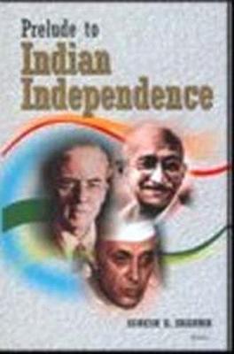 Prelude To Indian Independence, 2 Volume Set - Sharma, Suresh K.