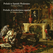Prelude to Spanish Modernism: Fortuny to Picasso