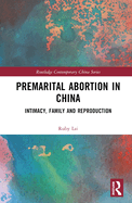 Premarital Abortion in China: Intimacy, Family and Reproduction