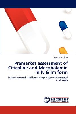 Premarket Assessment of Citicoline and Mecobalamin in IV & Im Form - Chauhan, Swati