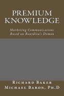 Premium Knowledge: Marketing Communications Based on Bourdieu's Demon