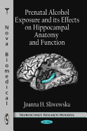 Prenatal Alcohol Exposure & Its Effects on Hippocampal Anatomy & Function