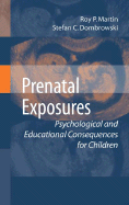 Prenatal Exposures: Psychological and Educational Consequences for Children - Martin, Roy P, and Dombrowski, Stefan C