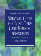 Prentice Hall Health's Survival Guide for Long-Term Care Nursing Assistants