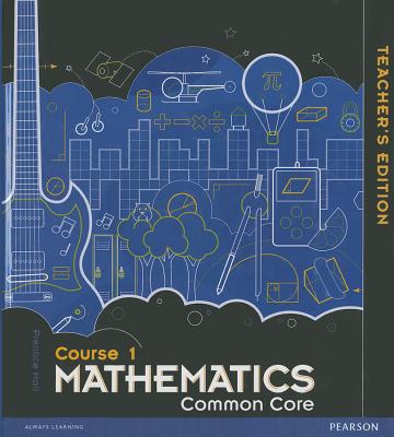 Prentice Hall Mathematics Common Core, Course 1 - Charles, Randall I, and Illingworth, Mark, and McNemar, Bonnie