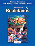 Prentice Hall Spanish: Realidades Practice Workbook/Writing Level 2 2005c - Boyles, Peggy