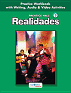 Prentice Hall Spanish: Realidades Practice Workbook/Writing Level 3 2005c