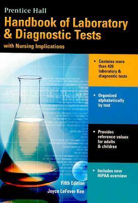 Prentice Halls Handbook of Laboratory & Diagnostic Tests: With Nursing Implications - Kee, Joyce Lafever