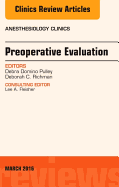 Preoperative Evaluation, an Issue of Anesthesiology Clinics: Volume 34-1