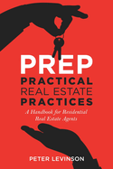 PREP Practical Real Estate Practices: A Handbook for Residential Real Estate Agents