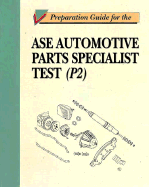 Preparation Guide for the ASE Parts Specialist Test P-2