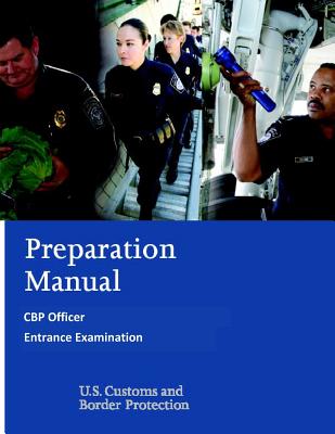 Preparation Manual for the CBP Officer Entrance Examination - Penny Hill Press (Editor), and U S Customs and Border Protection