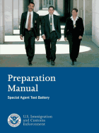Preparation Manual: Special Agent Test Battery - Preparation Manual for the ICE Special Agent Test Battery