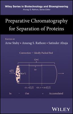 Preparative Chromatography for Separation of Proteins - Staby, Arne (Editor), and Rathore, Anurag S (Editor), and Ahuja, Satinder (Editor)