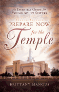 Prepare Now for the Temple